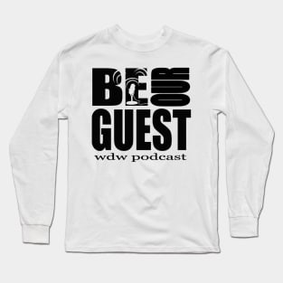 Be Our Guest Podcast Logo Black Long Sleeve T-Shirt